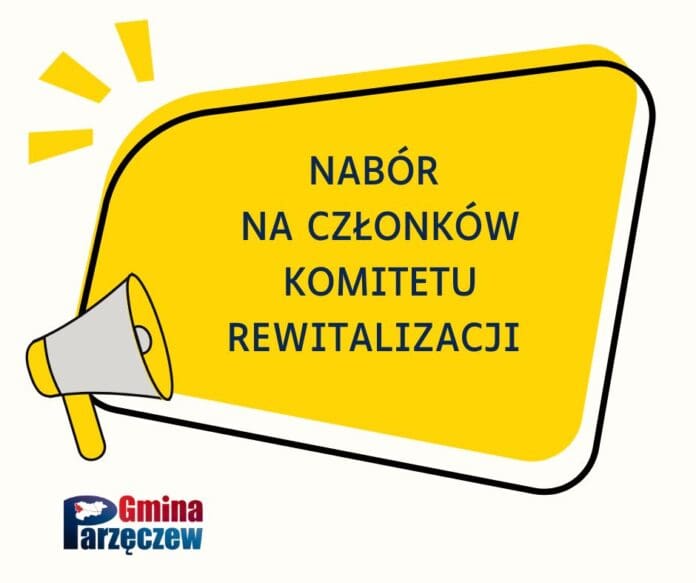 **Ruszył nabór do Komitetu Rewitalizacji Gminy Parzęczew!**...