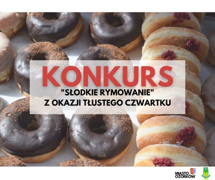 Zarezerwuj Swoje Pączki! Weź Udział w Konkursie Rymowanek na Tłusty KONKURS "SŁODKIE RYMOWANIE"!...
